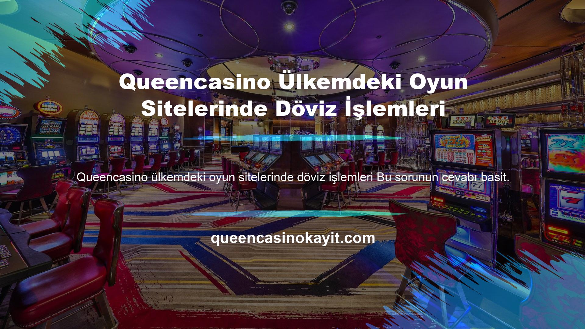 Queencasino Ülkemdeki Oyun Sitelerinde Döviz İşlemleri Türk bankaları sadece yasal kumar sitelerinden alacak vb